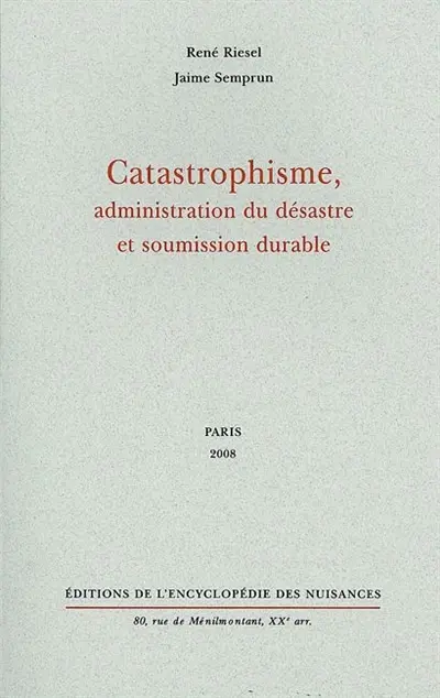 Catastrophisme, administration du désastre et soumission durable