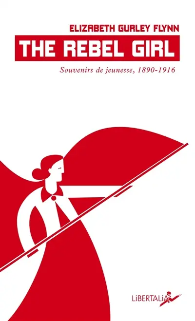 The rebel girl : souvenirs de jeunesse, 1890-1916