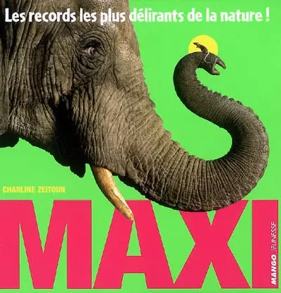 Maxi : les records les plus délirants de la nature !