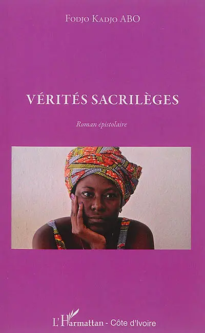 Vérités sacrilèges : roman épistolaire
