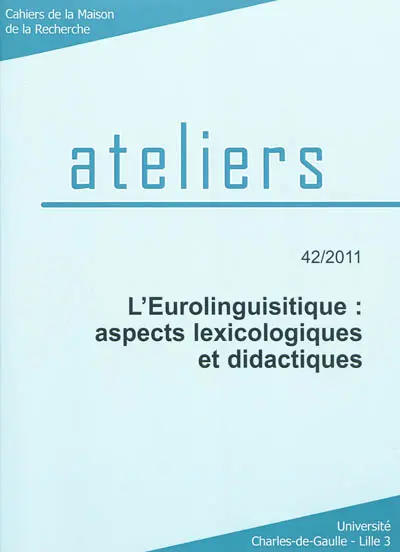Ateliers, n° 42. L'eurolinguistique : aspects lexicologiques et didactiques