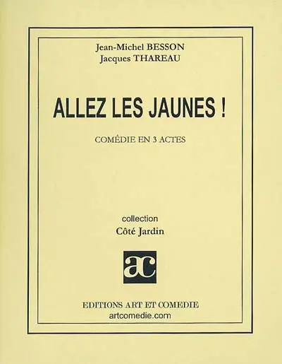 Allez les jaunes ! : comédie en 3 actes
