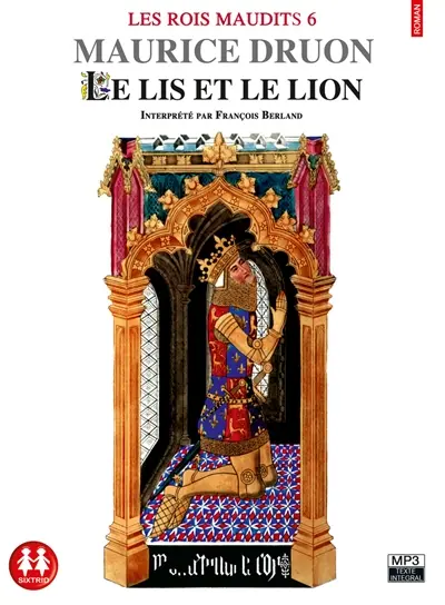 Les rois maudits. Vol. 6. Le lis et le lion