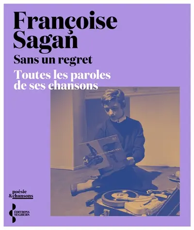 Sans un regret : toutes les paroles de ses chansons