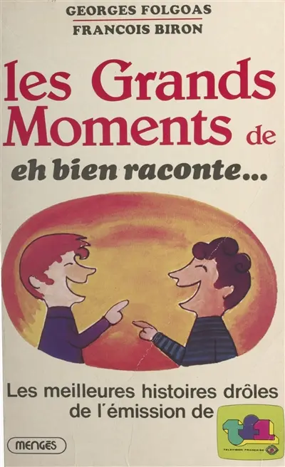 Les Grands moments de `Eh bien raconte'