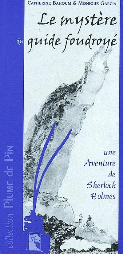 Le mystère du guide foudroyé : une aventure de Sherlock Holmes
