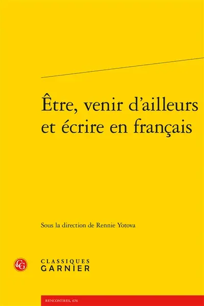 Etre, venir d'ailleurs et écrire en français