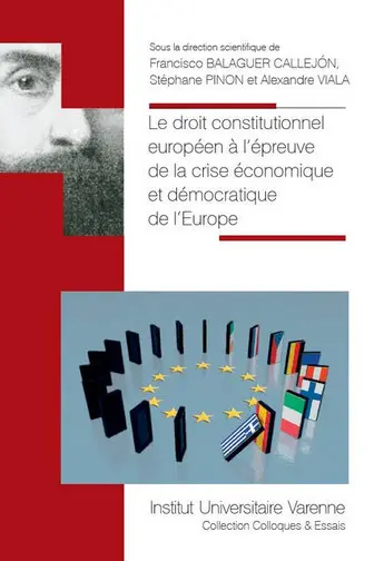 Le droit constitutionnel européen à l'épreuve de la crise économique et démocratique de l'Europe