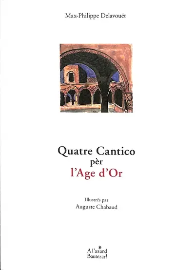Quatre cantico pèr l'age d'or. Quatre cantiques pour l'âge d'or