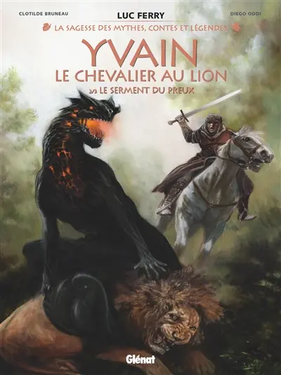 Yvain, le chevalier au lion. Vol. 2. Le serment du preux