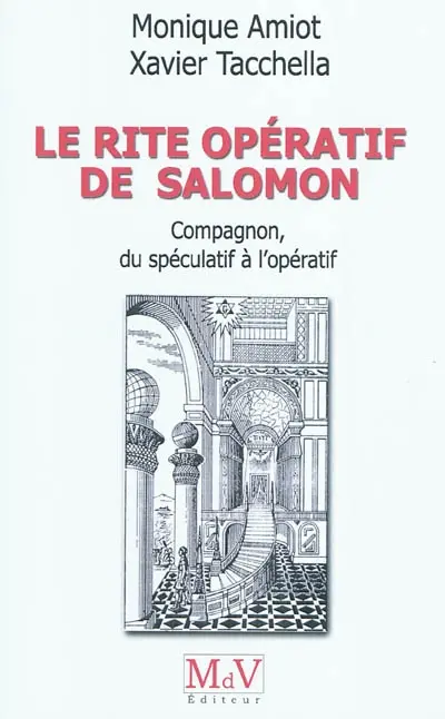 Le rite opératif de Salomon. Compagnon, du spéculatif à l'opératif
