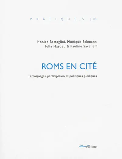 Roms en cité : témoignages, participation et politiques publiques