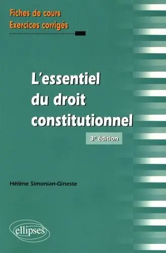 L'essentiel du droit constitutionnel : fiches de cours et exercices corrigés