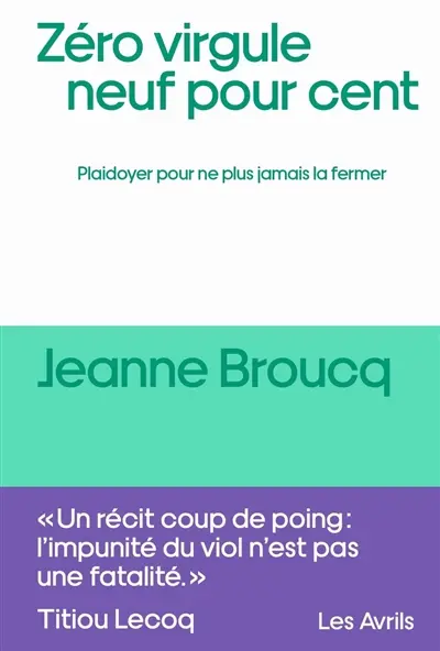 Zéro virgule neuf pour cent : plaidoyer pour ne plus jamais la fermer