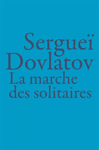 La marche des solitaires : grandeur et perdition du Nouvel Américain