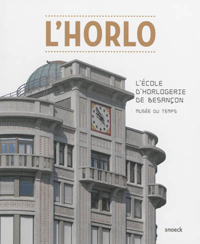L'Horlo, l'école d'horlogerie de Besançon