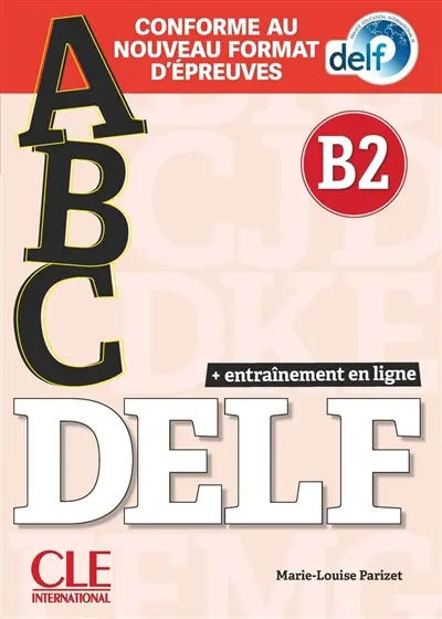 Abc DELF, B2 : conforme au nouveau format d'épreuves