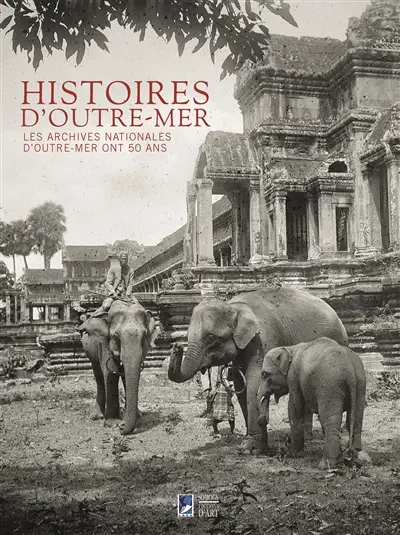 Histoires d'outre-mer : les Archives nationales d'outre-mer ont 50 ans