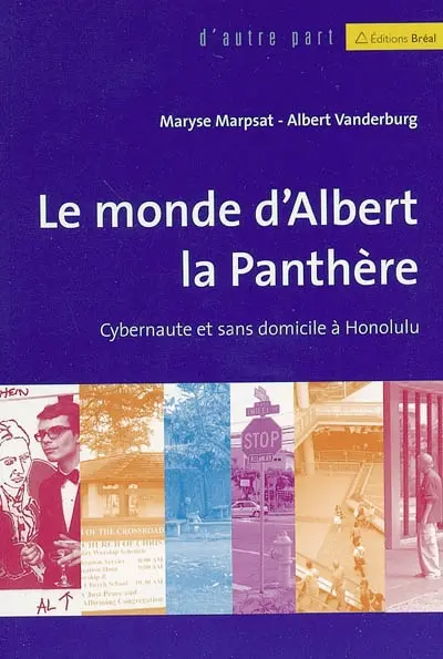 Le monde d'Albert la panthère : cybernaute et sans domicile fixe à Honolulu