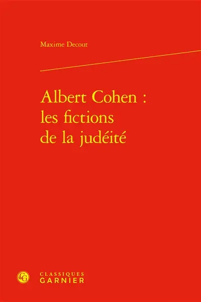 Albert Cohen : les fictions de la judéité