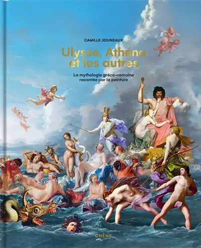 Ulysse, Athéna et les autres : la mythologie gréco-romaine racontée par la peinture