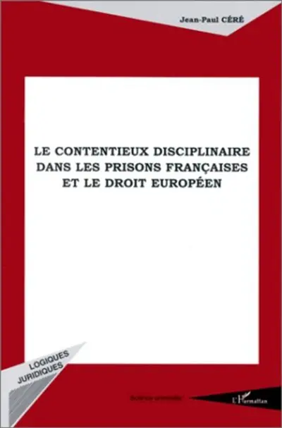 Le contentieux disciplinaire dans les prisons françaises et le droit européen