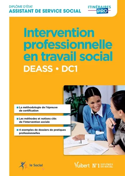 Intervention professionnelle en travail social DC 1 : DEASS, diplôme d'Etat assistant de service social