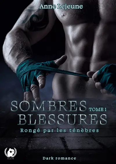 Sombres Blessures Tome 1 : Rongé par les ténèbres