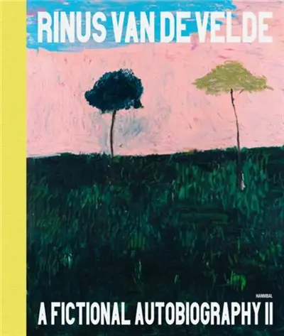 Rinus Van de Velde : A Fictional Autobiography 2