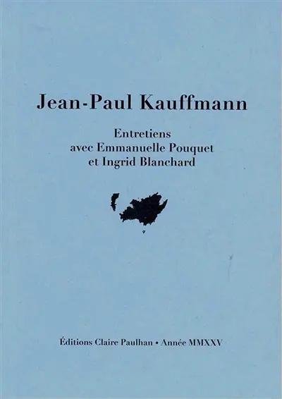 Jean-Paul Kauffmann : entretiens avec Emmanuel Pouquet et Ingrid Blanchard