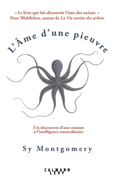 L'âme d'une pieuvre : à la découverte d'une créature à l'intelligence extraordinaire
