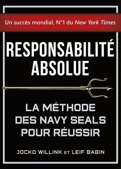 Responsabilité absolue : la méthode des Navy Seals pour réussir