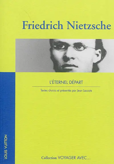 Friedrich Nietzsche : l'éternel départ