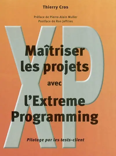 Maîtriser les projets avec l'Extreme Programming : pilotage par les tests-clients