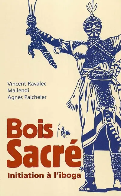 Bois sacré : initiation à l'iboga
