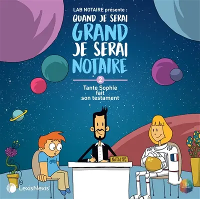 Quand je serai grand je serai notaire. Vol. 2. Tante Sophie fait son testament