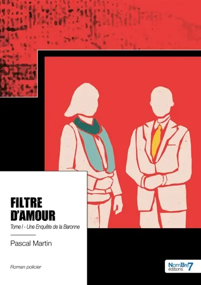 Une Enquête de la Baronne : Tome 1 : Filtre d'Amour