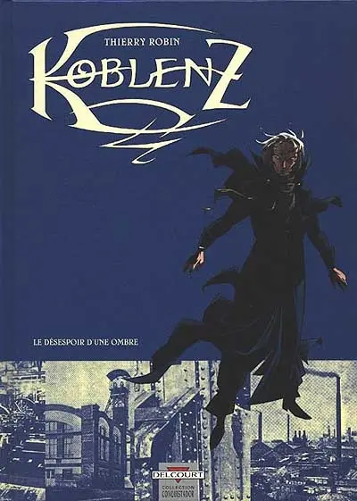 Koblenz. Vol. 1. Le désespoir d'une ombre