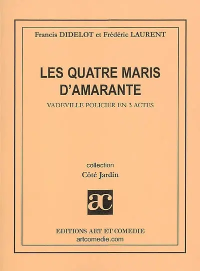 Les quatre maris d'Amarante : vaudeville policier en 3 actes