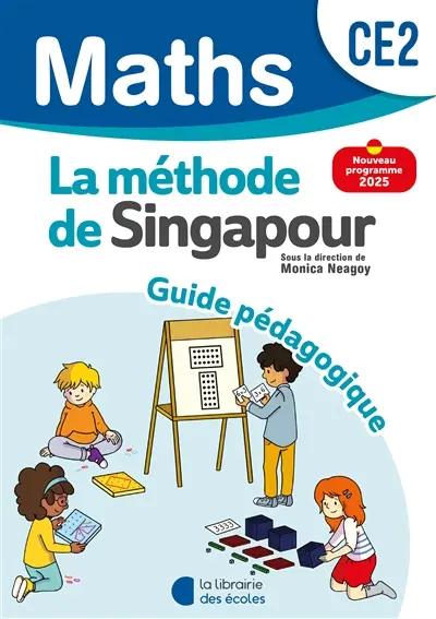 Maths, la méthode de Singapour, CE2 : guide pédagogique : nouveau programme 2025