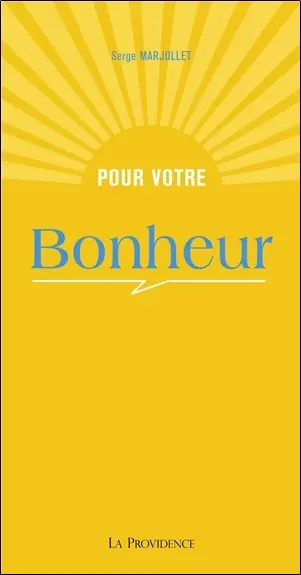 Pour votre bonheur
