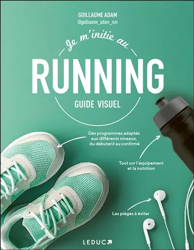 Je m'initie au running : guide visuel