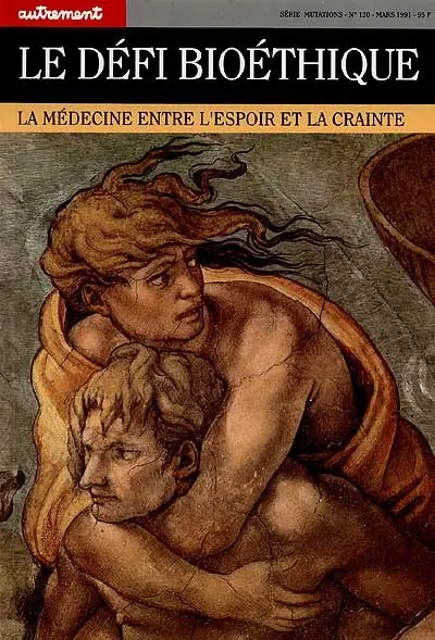 Autrement, n° 120. Le Défi bioéthique