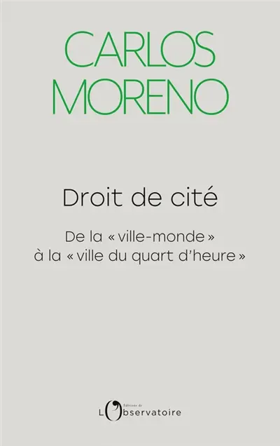 Droit de cité : de la ville-monde à la ville du quart d'heure