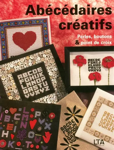 Abécédaires créatifs : perles, boutons & point de croix