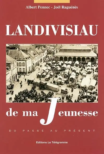Landivisiau de ma jeunesse