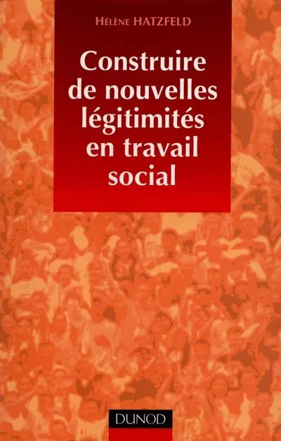 Construire de nouvelles légitimités en travail social