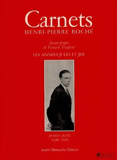 Carnets : les années Jules et Jim, 1920-1921