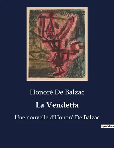 La Vendetta : Une nouvelle d'Honoré De Balzac