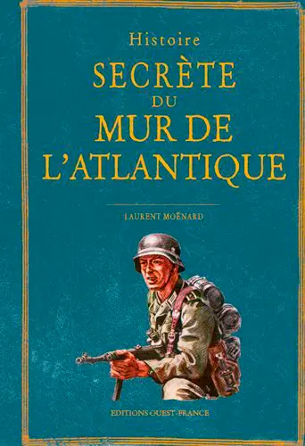 Histoire secrète du mur de l'Atlantique